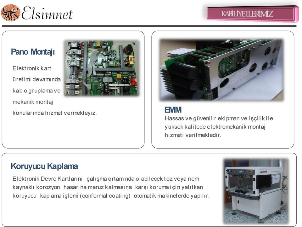 Koruyucu Kaplama Elektronik Devre Kartlarını çalışma ortamında olabilecek t oz veya nem kaynaklı korozyon