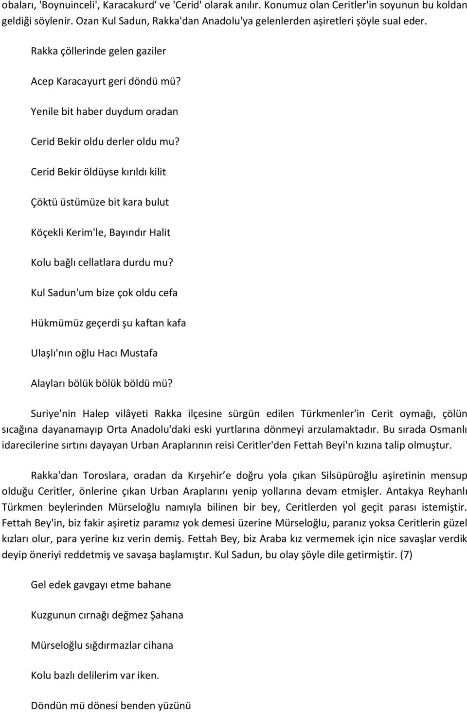 Cerid Bekir öldüyse kırıldı kilit Çöktü üstümüze bit kara bulut Köçekli Kerim'le, Bayındır Halit Kolu bağlı cellatlara durdu mu?