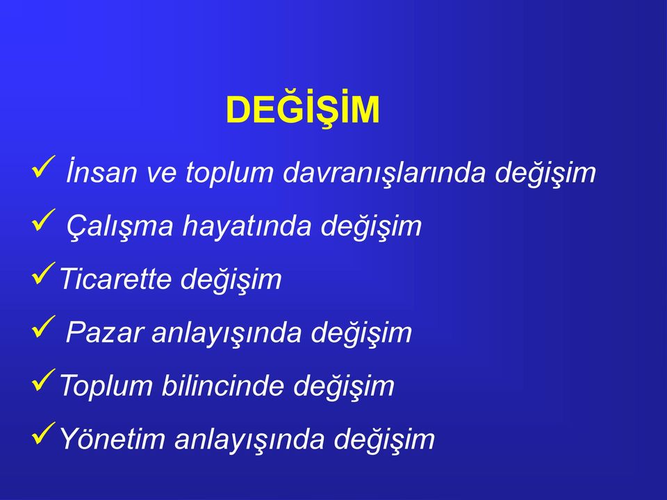 Ticarette değişim Pazar anlayışında