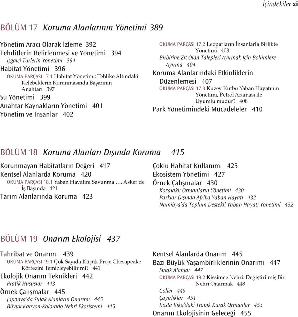 2 Leoparların İnsanlarla Birlikte Yönetimi 403 Birbirine Zıt Olan Talepleri Ayırmak İçin Bölümlere Ayırma 404 Koruma Alanlarındaki Etkinliklerin Düzenlemesi 407 OKUMA PARÇASI 17.