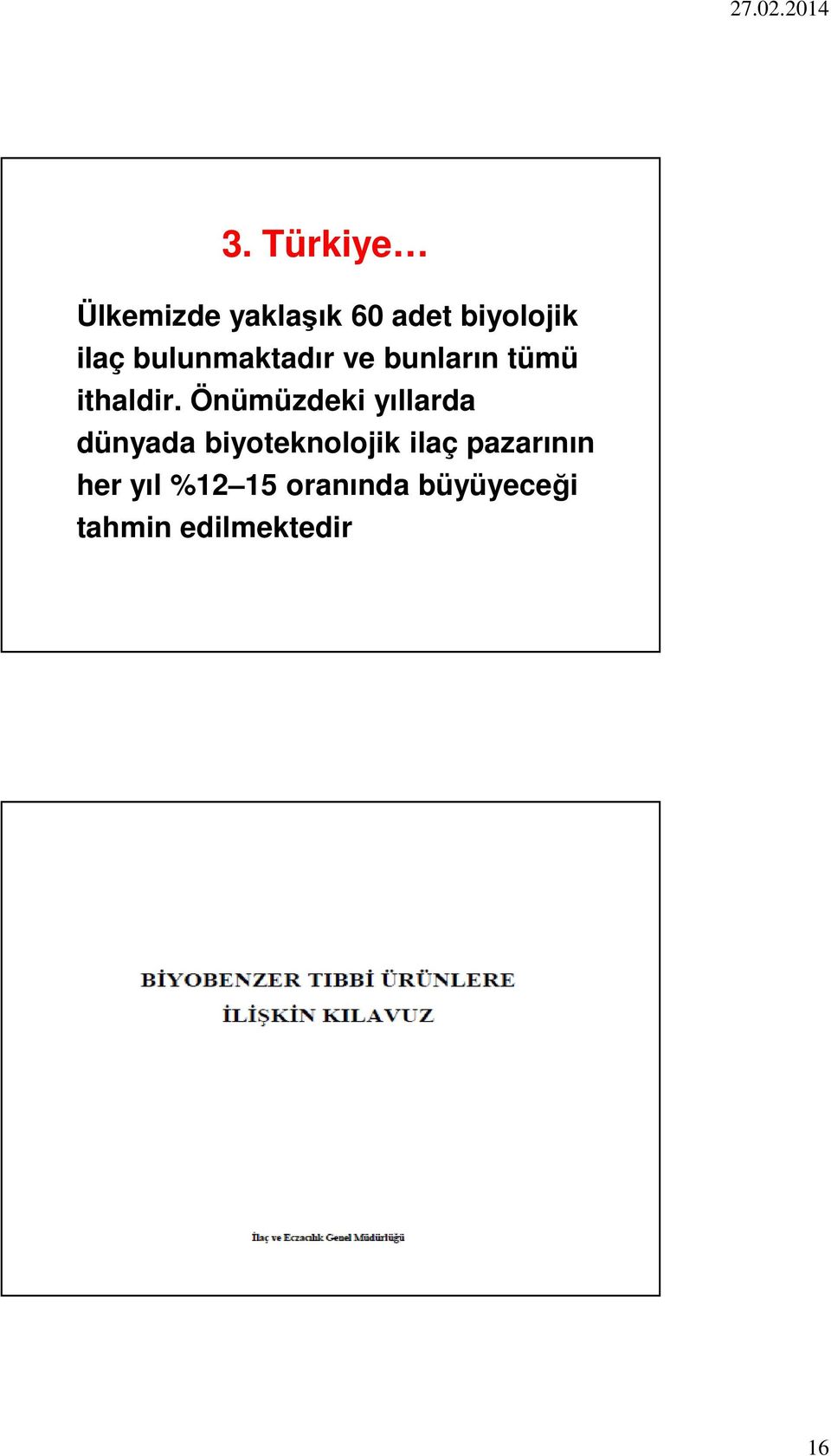 Önümüzdeki yıllarda dünyada biyoteknolojik ilaç