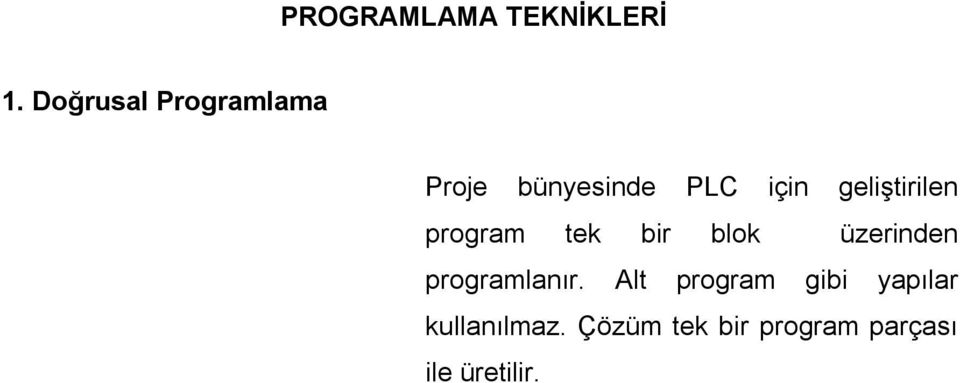 geliştirilen program tek bir blok üzerinden