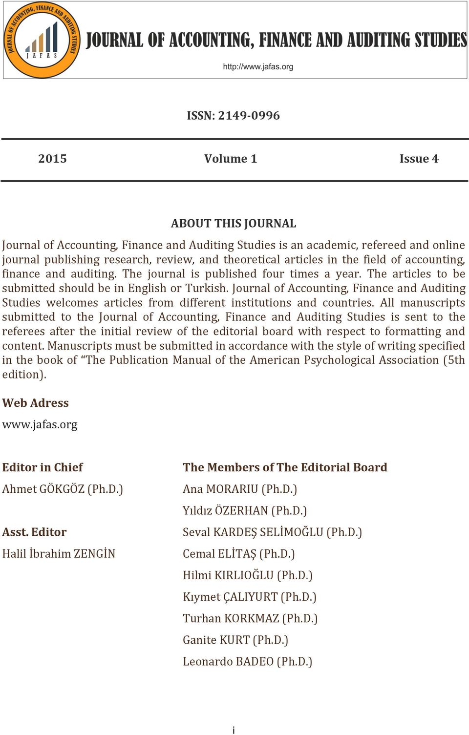 Journal of Accounting, Finance and Auditing Studies welcomes articles from different institutions and countries.