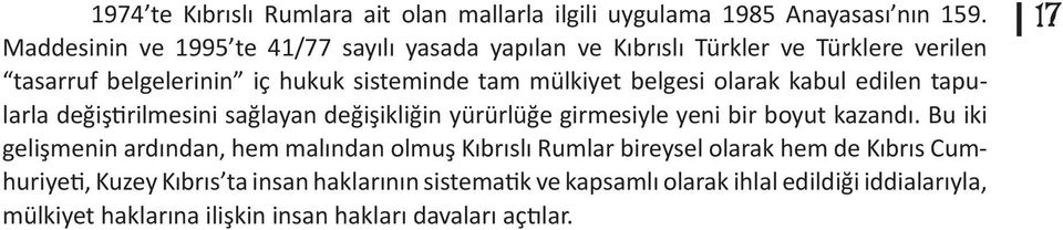 olarak kabul edilen tapularla değiştirilmesini sağlayan değişikliğin yürürlüğe girmesiyle yeni bir boyut kazandı.