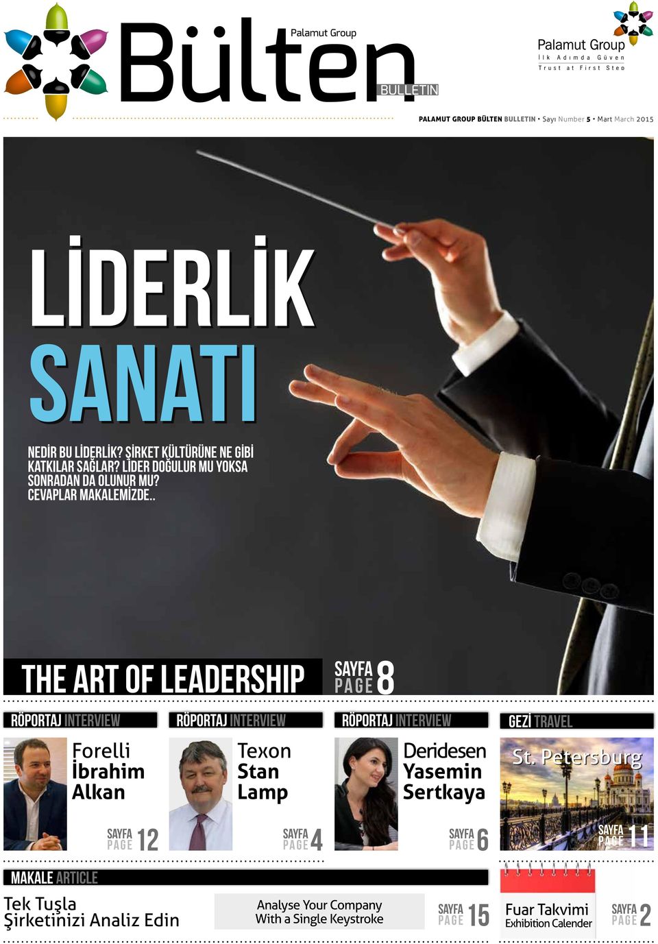 . PAG E The art of leadership RÖPORTAJ INTERVIEW RÖPORTAJ INTERVIEW Forelli İbrahim Alkan 12 8 RÖPORTAJ INTERVIEW Texon Stan Lamp PAG E GEZİ