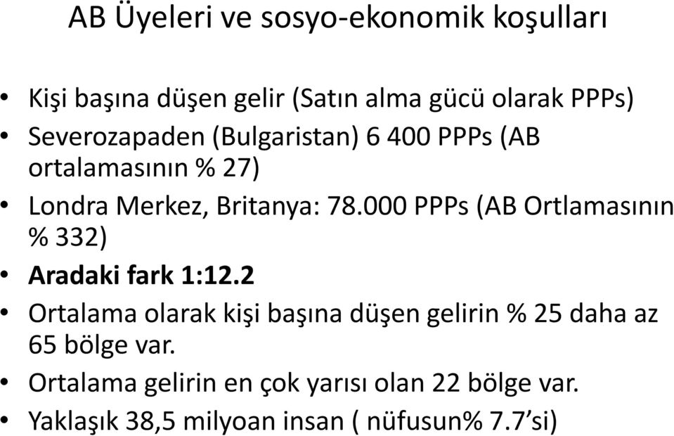 000 PPPs (AB Ortlamasının % 332) Aradaki fark 1:12.