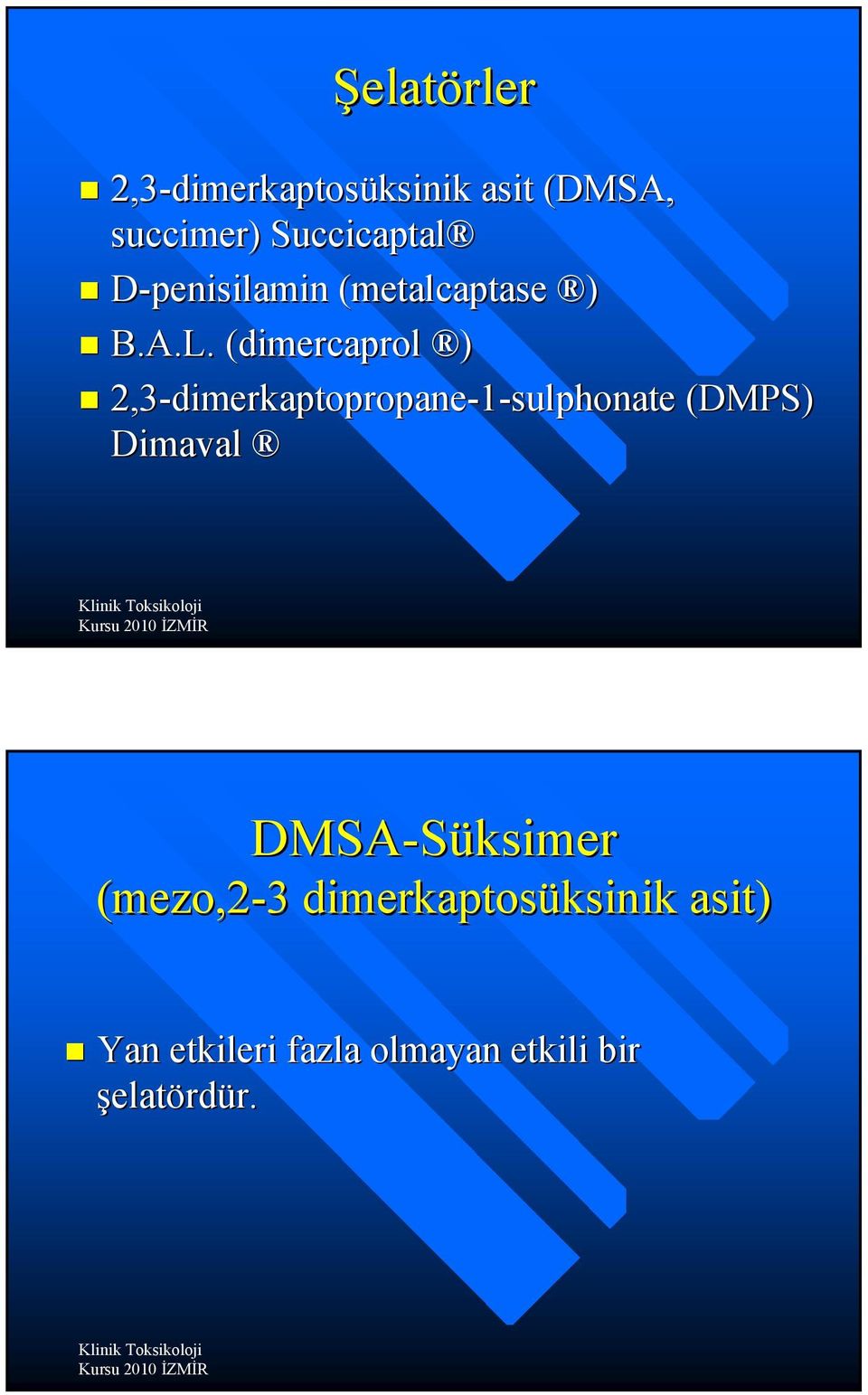 (dimercaprol( ) 2,3-dimerkaptopropane dimerkaptopropane-1-sulphonate