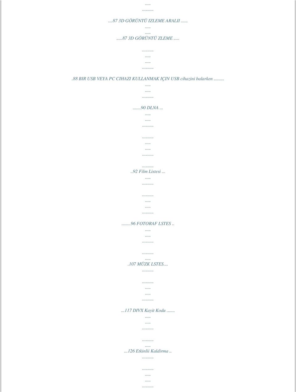 balarken.....90 DLNA.....92 Film Listesi......96 FOTORAF LSTES.