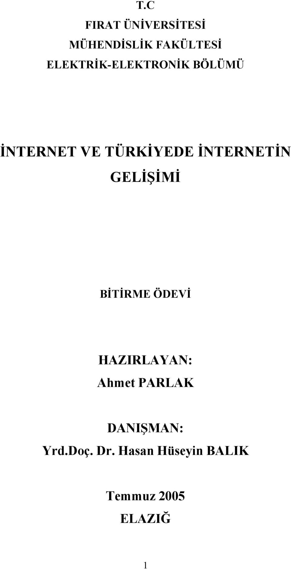 İNTERNETİN GELİŞİMİ BİTİRME ÖDEVİ HAZIRLAYAN: Ahmet