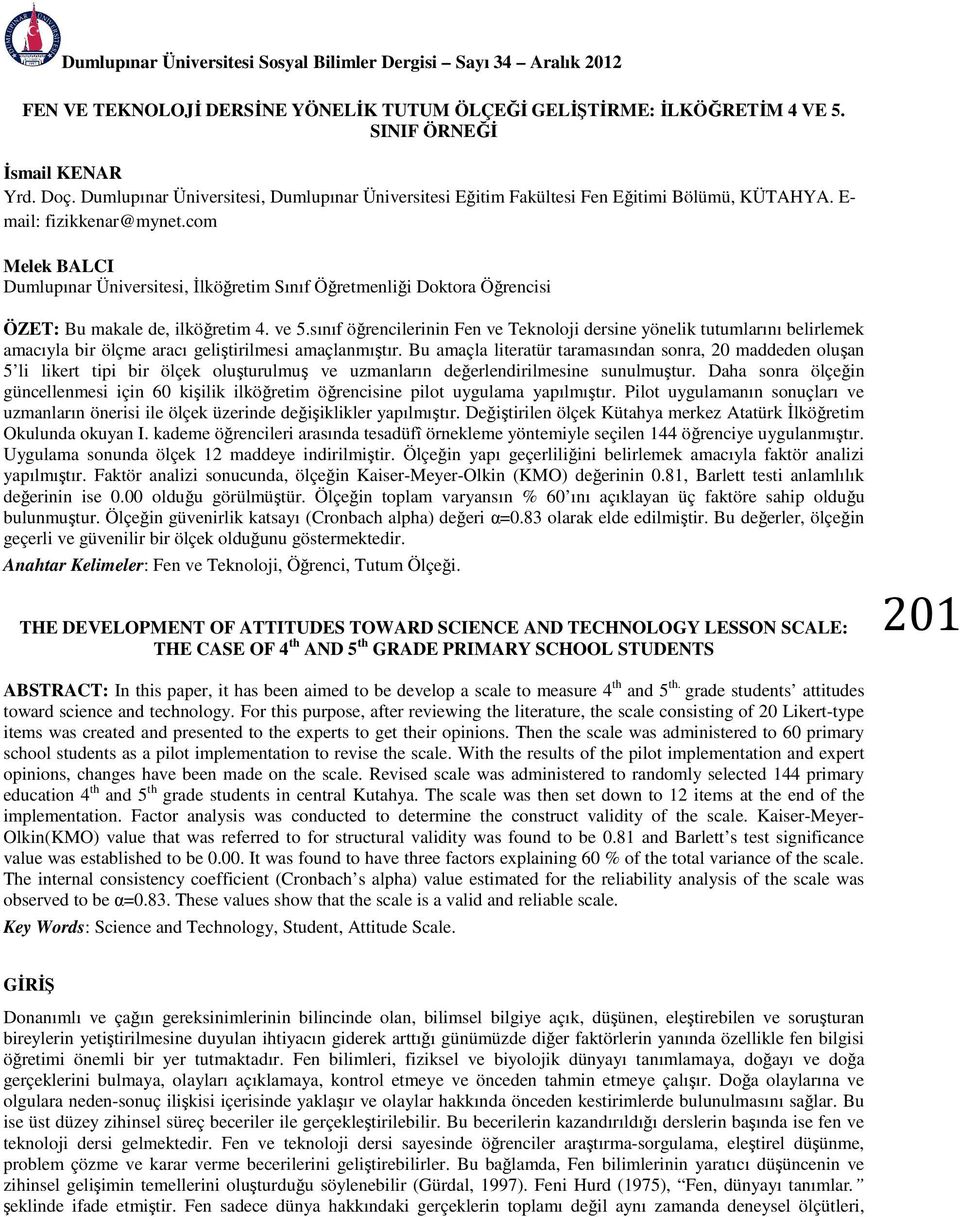 com Melek BALCI Dumlupınar Üniversitesi, İlköğretim Sınıf Öğretmenliği Doktora Öğrencisi ÖZET: Bu makale de, ilköğretim 4. ve 5.