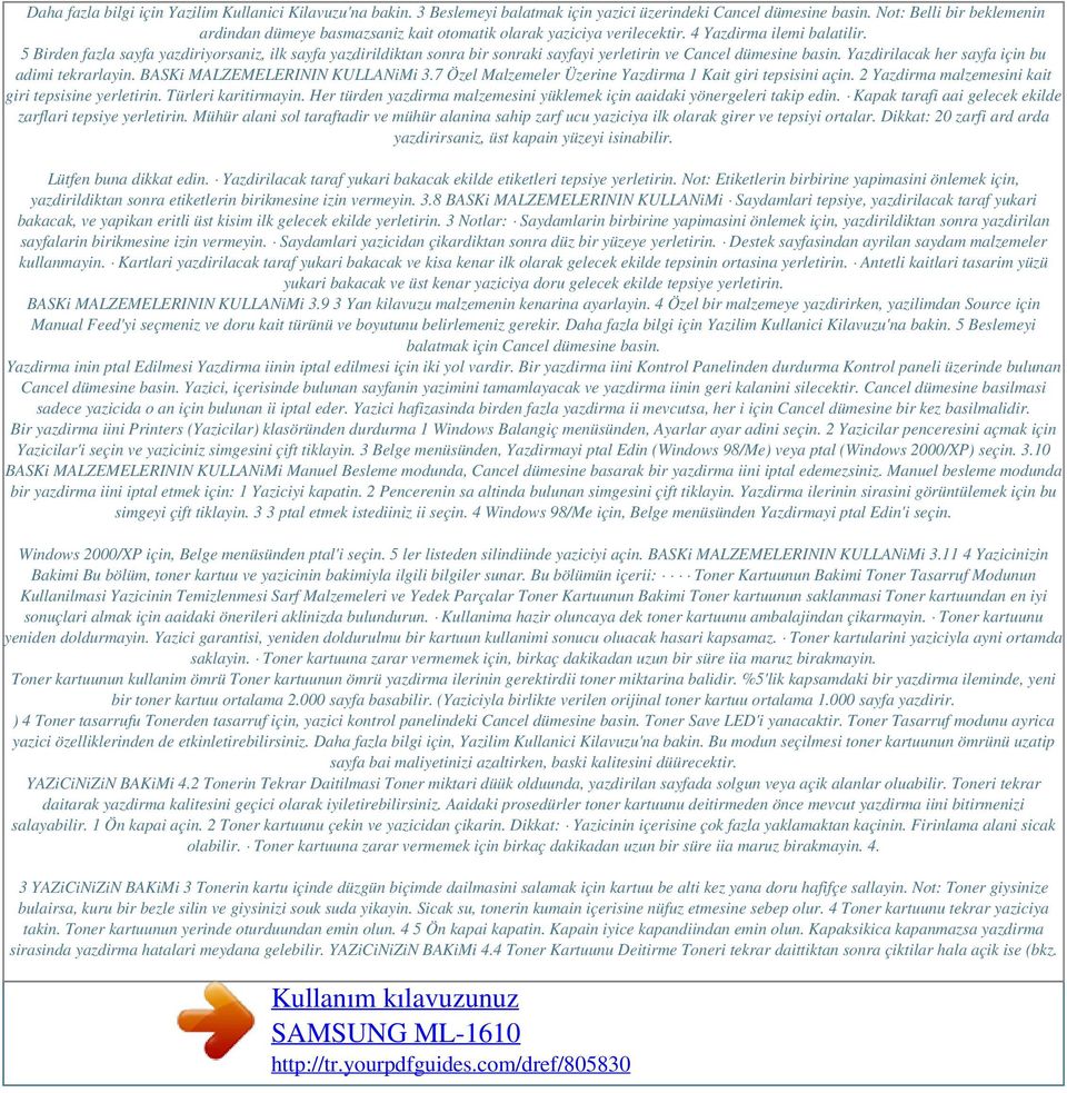 5 Birden fazla sayfa yazdiriyorsaniz, ilk sayfa yazdirildiktan sonra bir sonraki sayfayi yerletirin ve Cancel dümesine basin. Yazdirilacak her sayfa için bu adimi tekrarlayin.