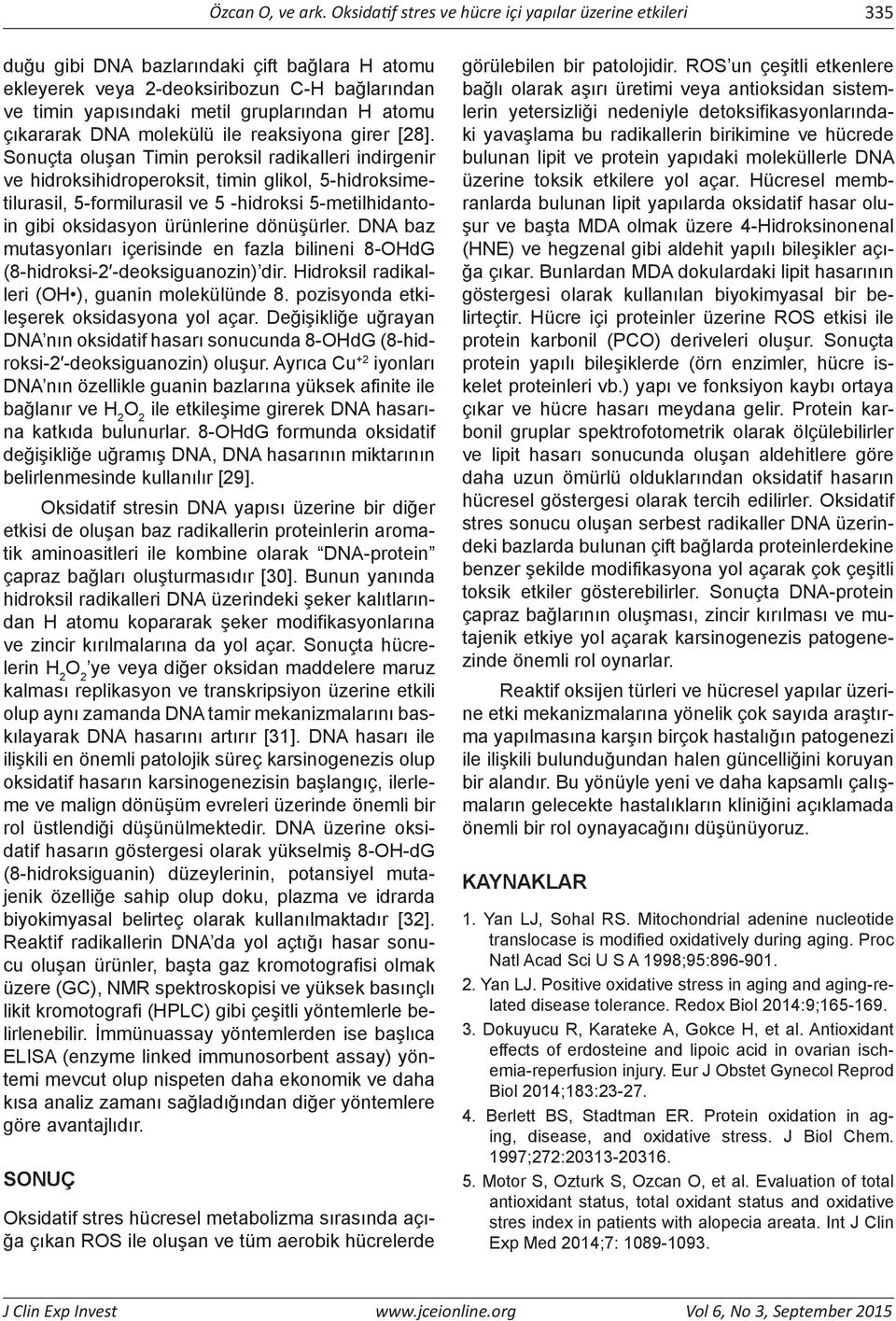 atomu çıkararak DNA molekülü ile reaksiyona girer [28].