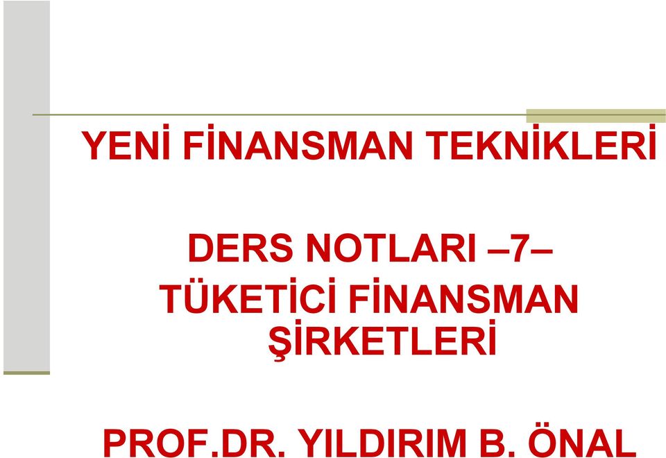 7 TÜKETİCİ FİNANSMAN