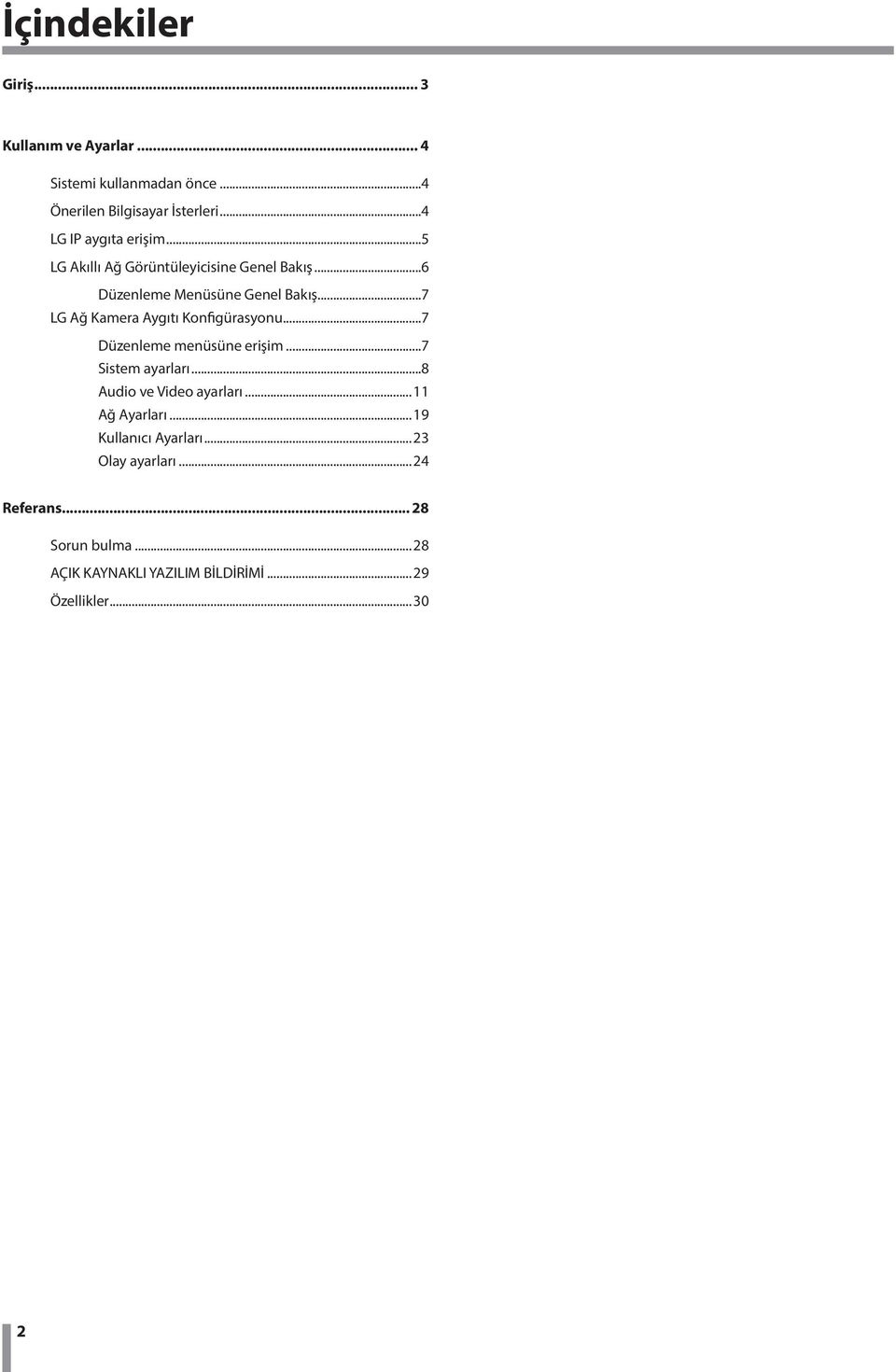 ..7 LG Ağ Kamera Aygıtı Konfigürasyonu...7 Düzenleme menüsüne erişim...7 Sistem ayarları...8 Audio ve Video ayarları.