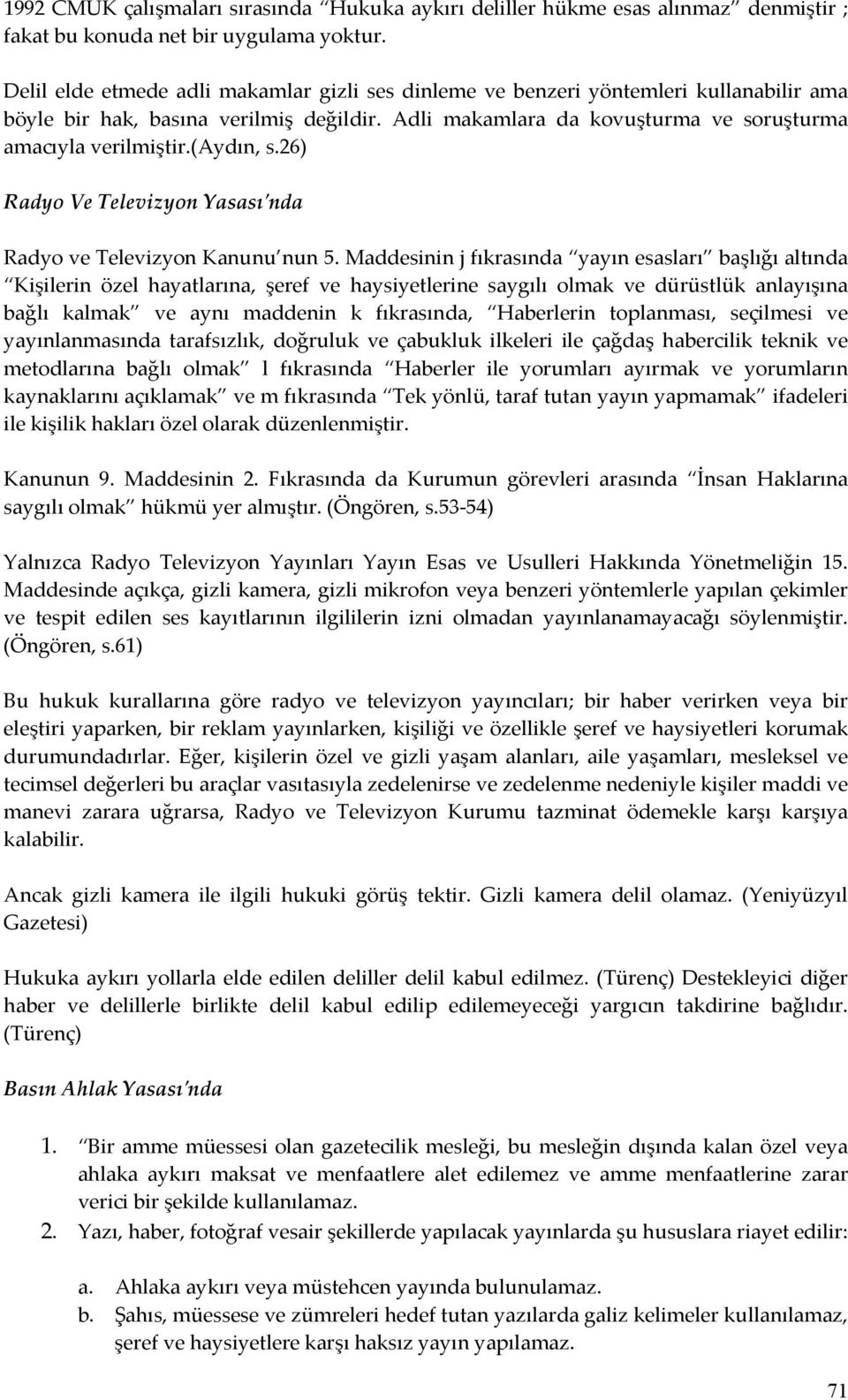 (aydın, s.26) Radyo Ve Televizyon Yasasıʹnda Radyo ve Televizyon Kanunu nun 5.