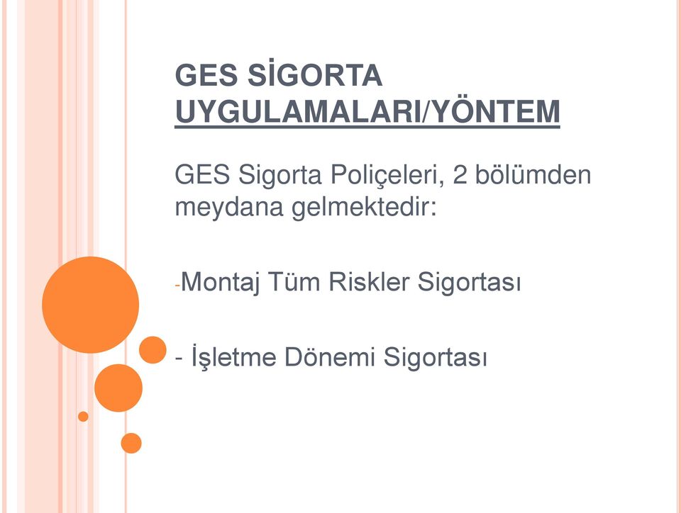 gelmektedir: -Montaj Tüm Riskler