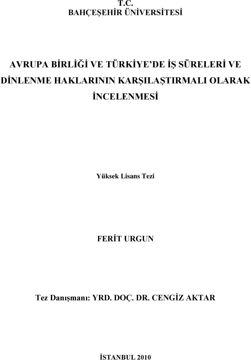 KARġILAġTIRMALI OLARAK ĠNCELENMESĠ Yüksek Lisans Tezi