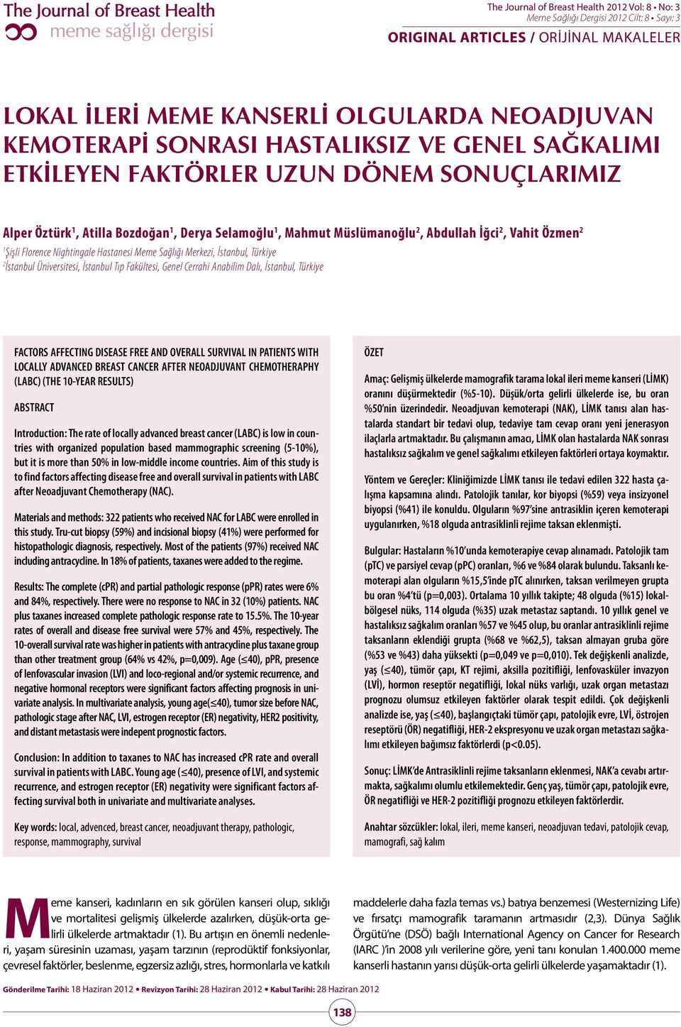 İstanbul Tıp Fakültesi, Genel Cerrahi Anabilim Dalı, İstanbul, Türkiye FACTORS AFFECTING DISEASE FREE AND OVERALL SURVIVAL IN PATIENTS WITH LOCALLY ADVANCED BREAST CANCER AFTER NEOADJUVANT