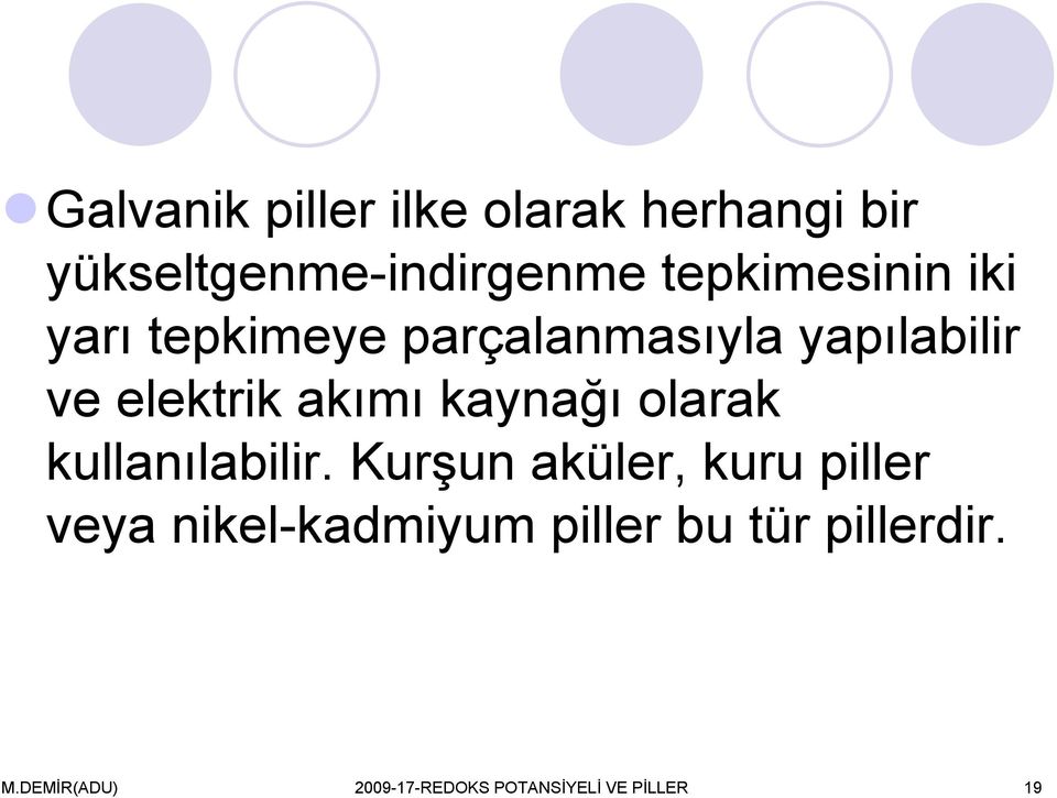 akımı kaynağı olarak kullanılabilir.