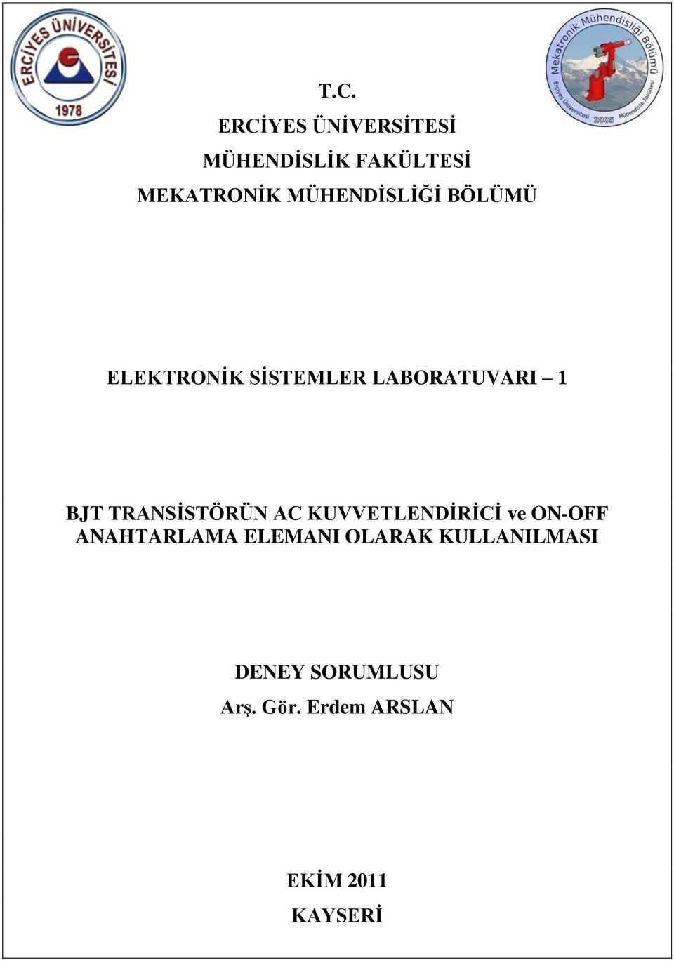 TRANSİSTÖRÜN AC KUVVETLENDİRİCİ ve ON-OFF ANAHTARLAMA ELEMANI