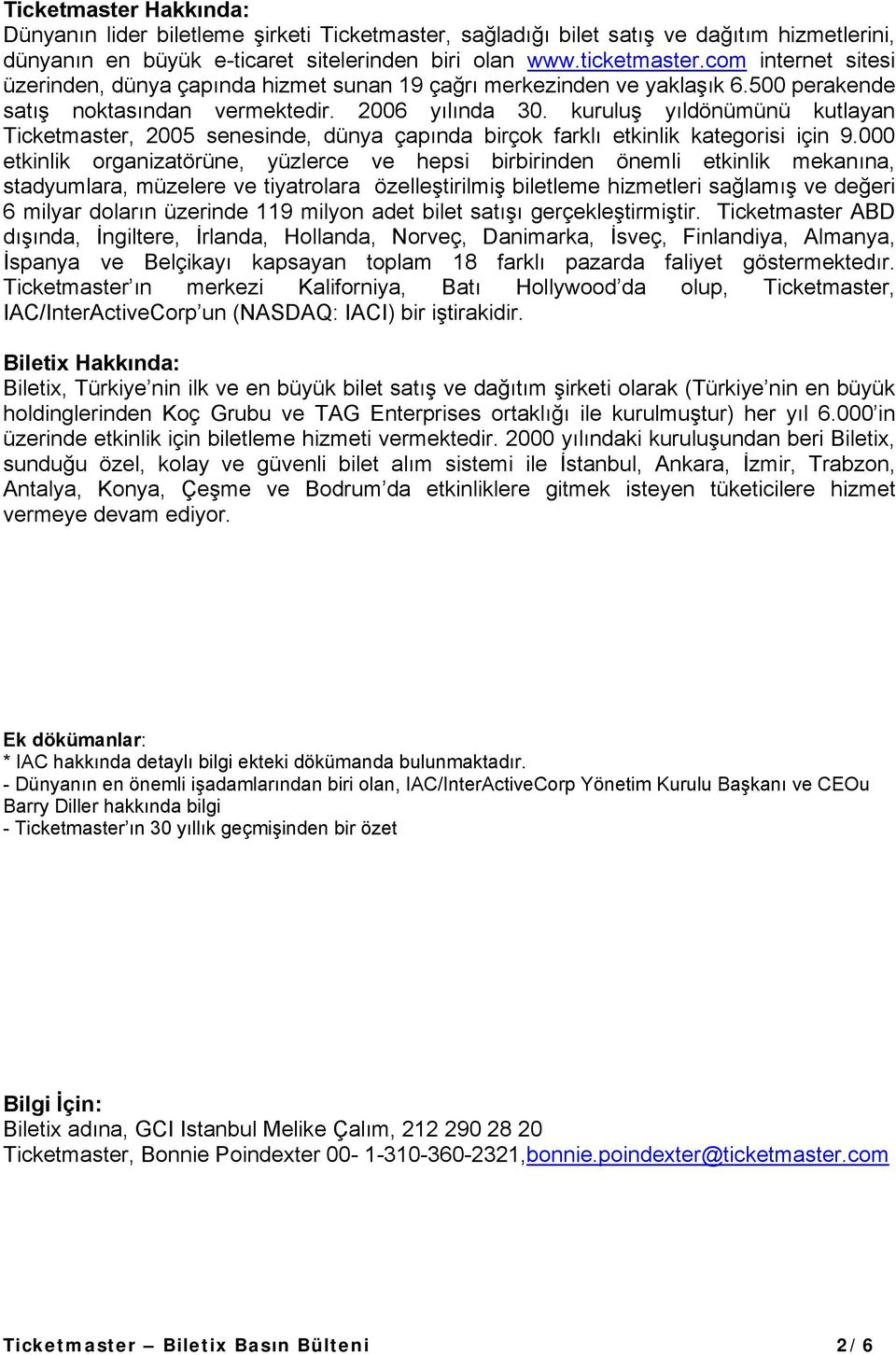 kuruluş yıldönümünü kutlayan Ticketmaster, 2005 senesinde, dünya çapında birçok farklı etkinlik kategorisi için 9.