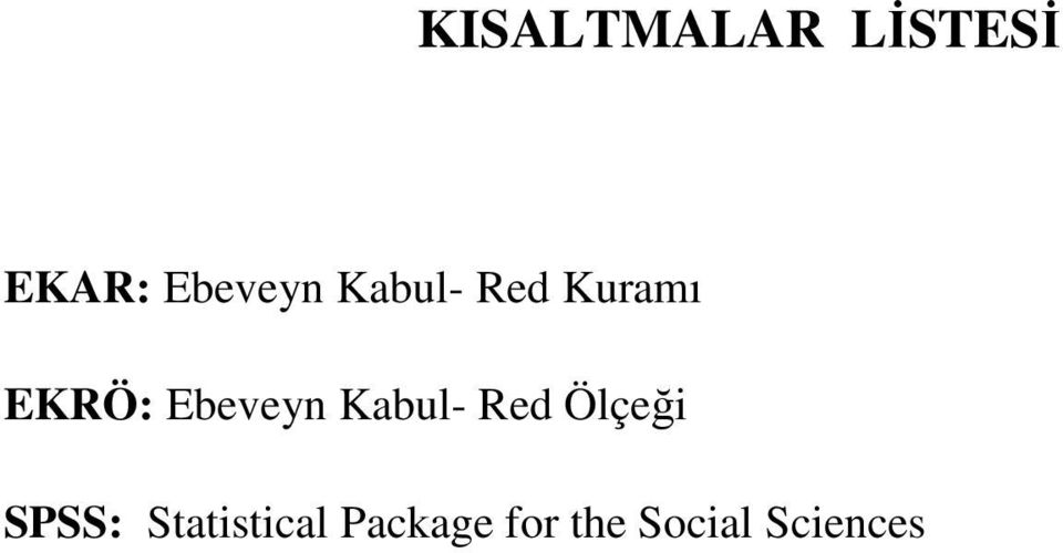 Kabul- Red Ölçeği SPSS: