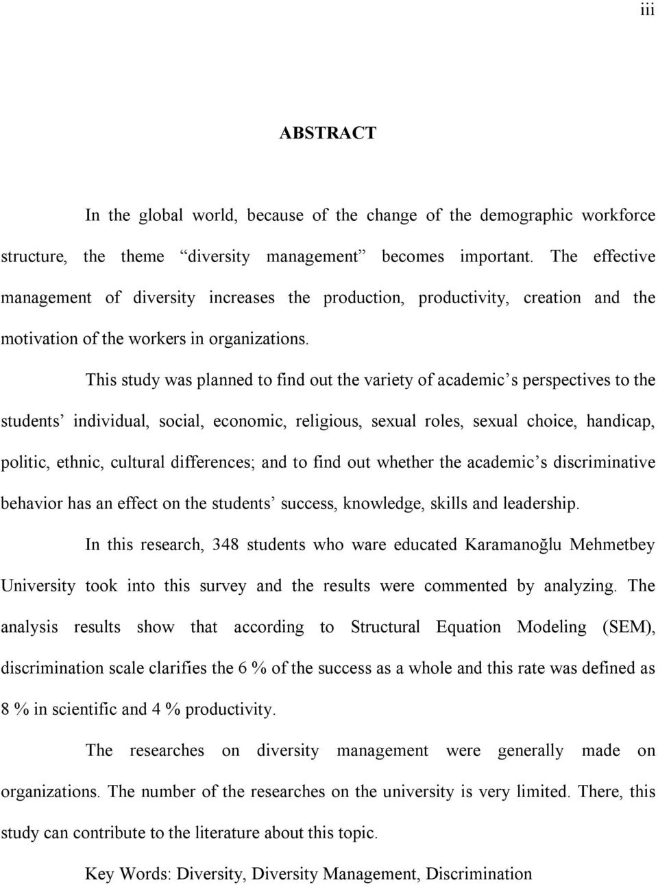 This study was planned to find out the variety of academic s perspectives to the students individual, social, economic, religious, sexual roles, sexual choice, handicap, politic, ethnic, cultural