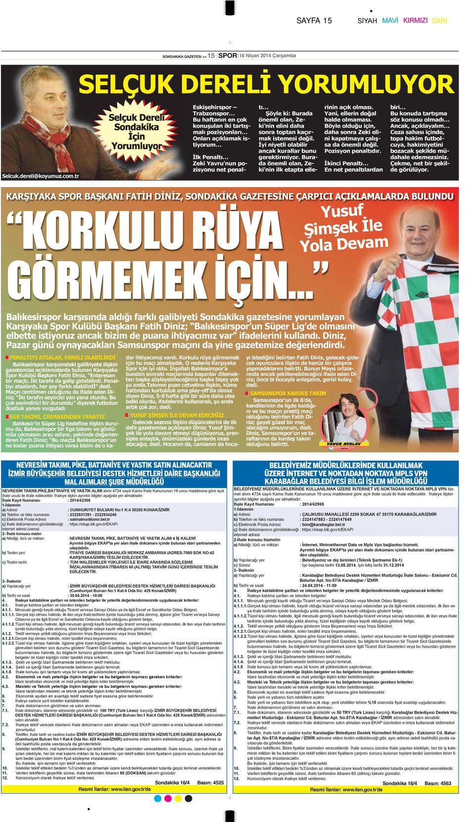 penaltı Şöyle ki: Burada önemli olan, Zeki nin elini daha sonra toptan kaçırmak istemesi değil. İyi niyetli olabilir ancak kurallar bunu gerektirmiyor.