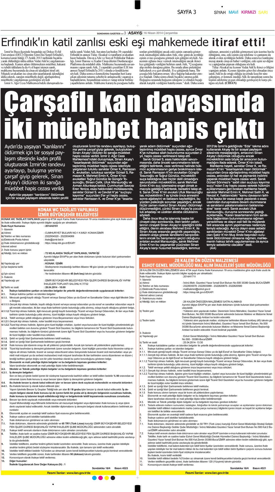 Atik'in yargılanmasına başlandı. Kasten adam öldürmekten müebbet, hakaret ve tehdit iddialarıyla da 4 yıl hapsi istenen sanık, mahkeme huzurunda da cinayeti işlediğini itiraf etti.