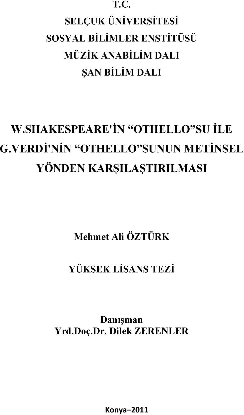 VERDİ'NİN OTHELLO SUNUN METİNSEL YÖNDEN KARŞILAŞTIRILMASI Mehmet