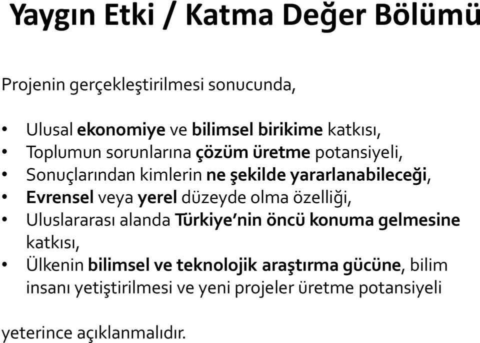 Evrensel veya yerel düzeyde olma özelliği, Uluslararası alanda Türkiye nin öncü konuma gelmesine katkısı, Ülkenin