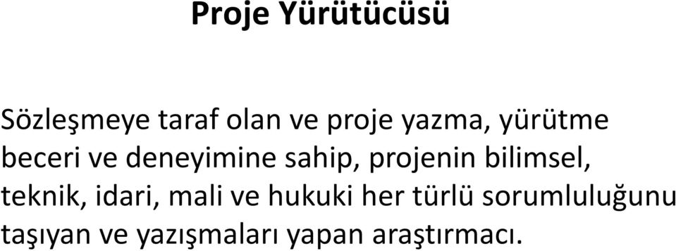 bilimsel, teknik, idari, mali ve hukuki her türlü