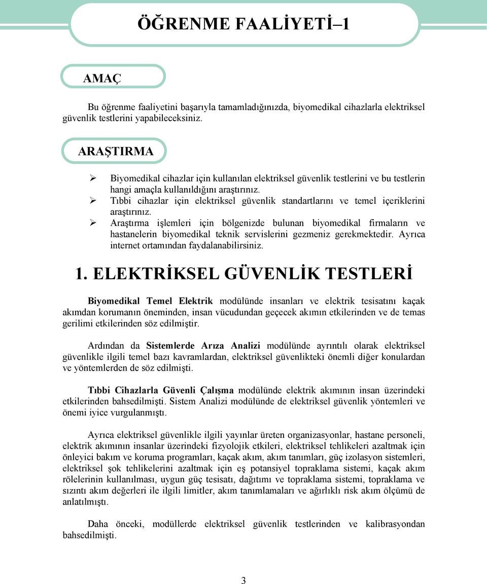 Tıbbi cihazlar için elektriksel güvenlik standartlarını ve temel içeriklerini araştırınız.