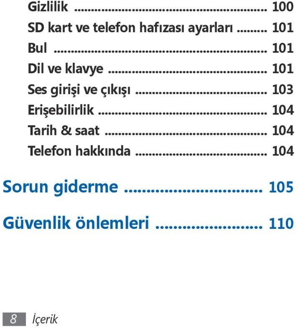 .. 103 Erişebilirlik... 104 Tarih & saat.