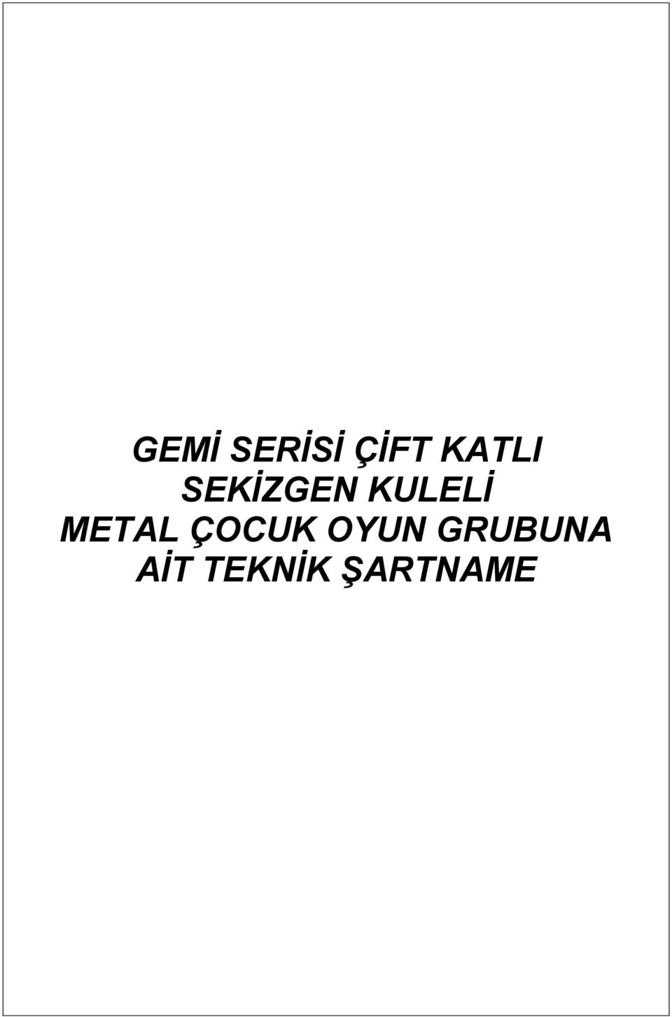 KULELİ METAL ÇOCUK