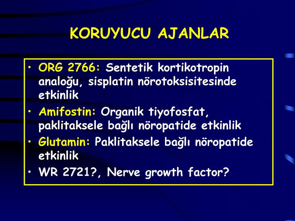 tiyofosfat, paklitaksele bağlı nöropatide etkinlik Glutamin: