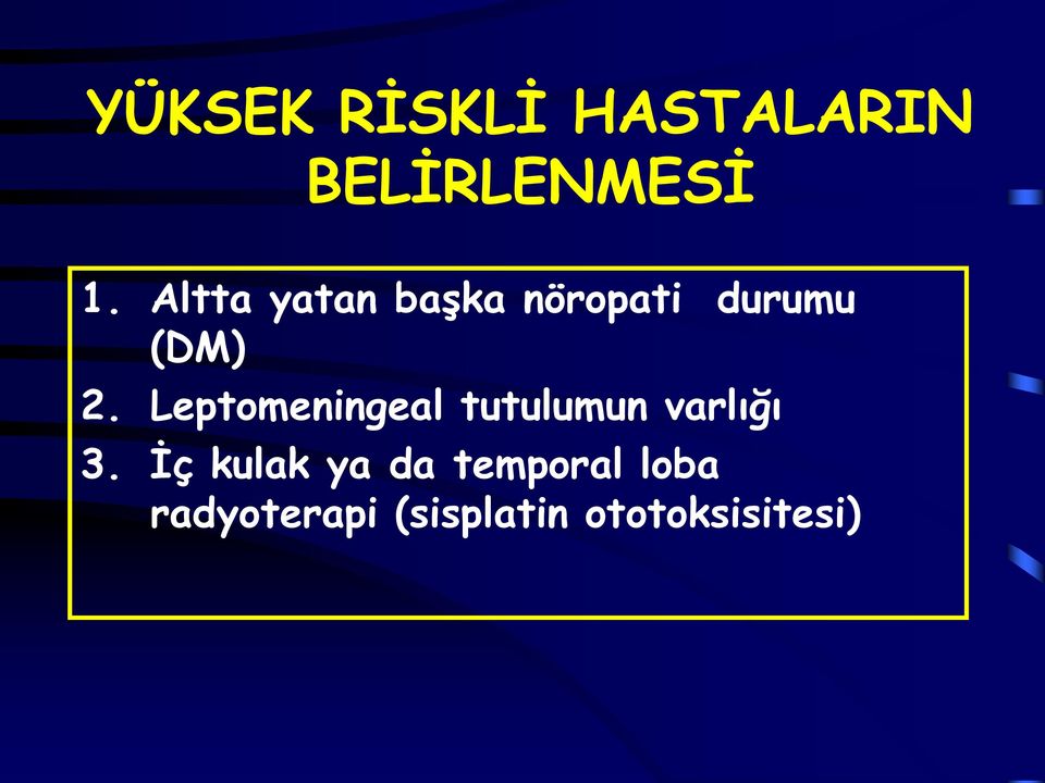 Leptomeningeal tutulumun varlığı 3.