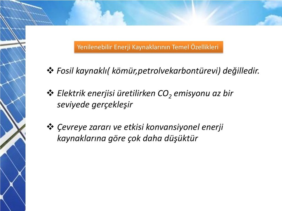 Elektrik enerjisi üretilirken CO 2 emisyonu az bir seviyede