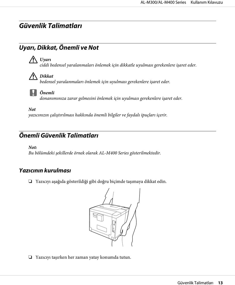 Not yazıcınızın çalıştırılması hakkında önemli bilgiler ve faydalı ipuçları içerir.