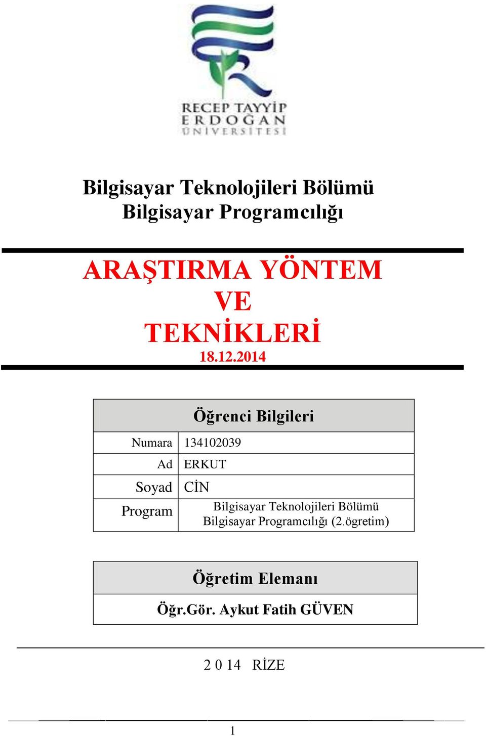 2014 Numara 134102039 Ad ERKUT Soyad CİN Program Öğrenci Bilgileri