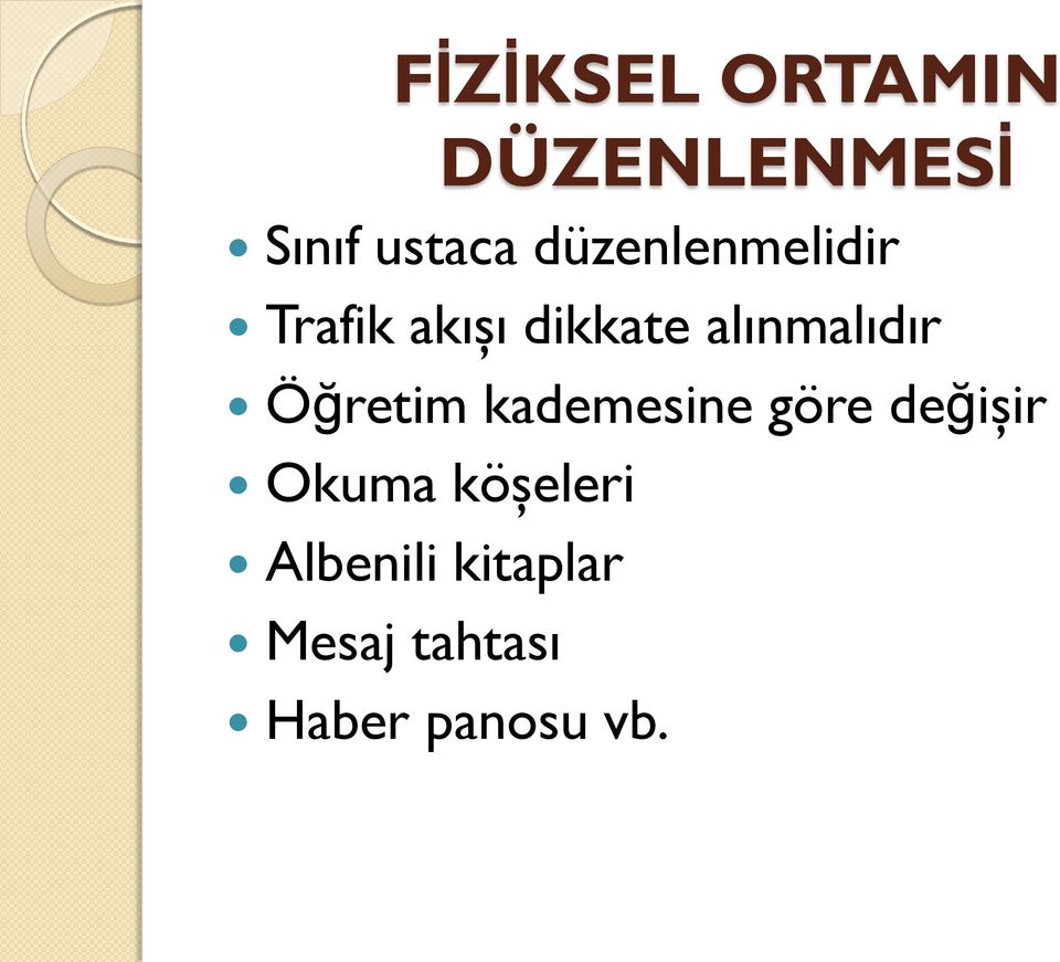 alınmalıdır Öğretim kademesine göre değişir