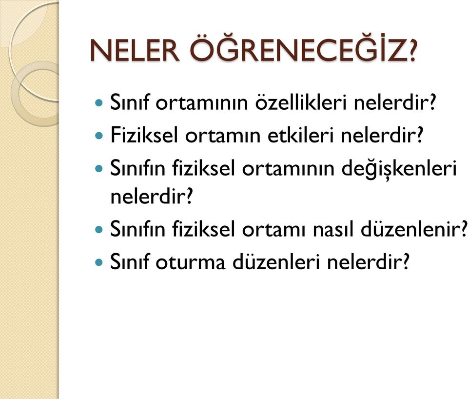 Fiziksel ortamın etkileri nelerdir?