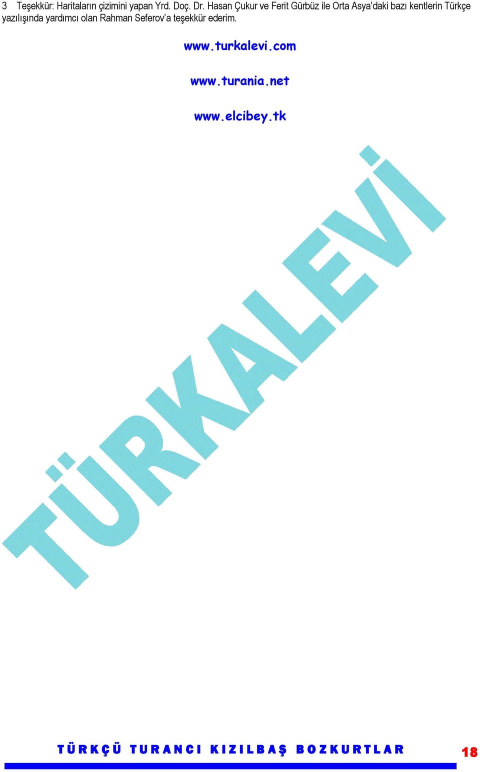 yazılışında yardımcı olan Rahman Seferov a teşekkür ederim. www.turkalevi.