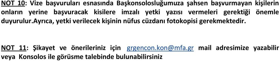 ayrıca, yetki verilecek kişinin nüfus cüzdanı fotokopisi gerekmektedir.