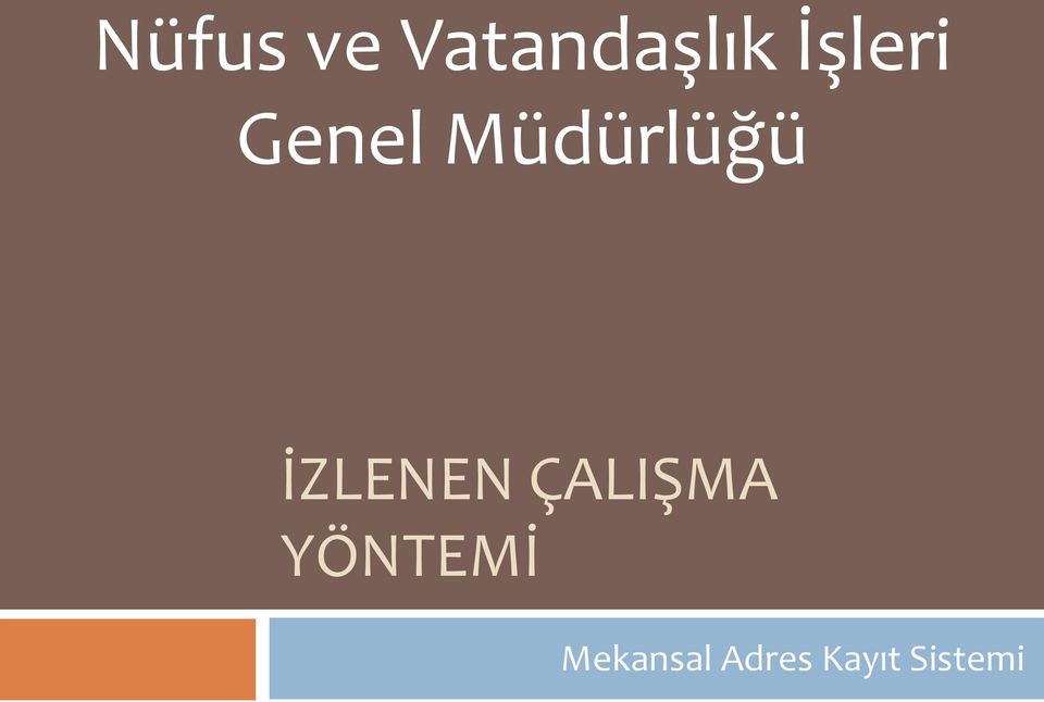 İZLENEN ÇALIŞMA YÖNTEMİ