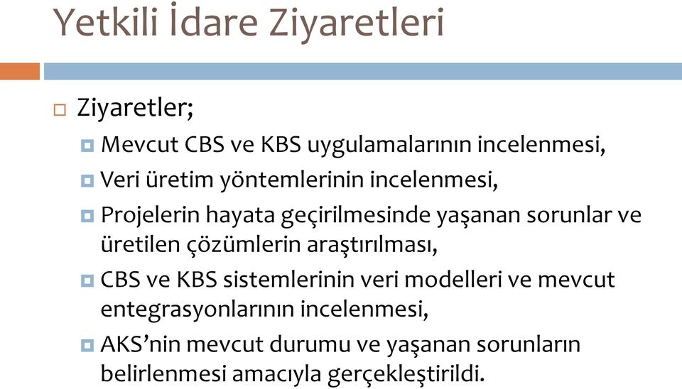 üretilen çözümlerin araştırılması, CBS ve KBS sistemlerinin veri modelleri ve mevcut