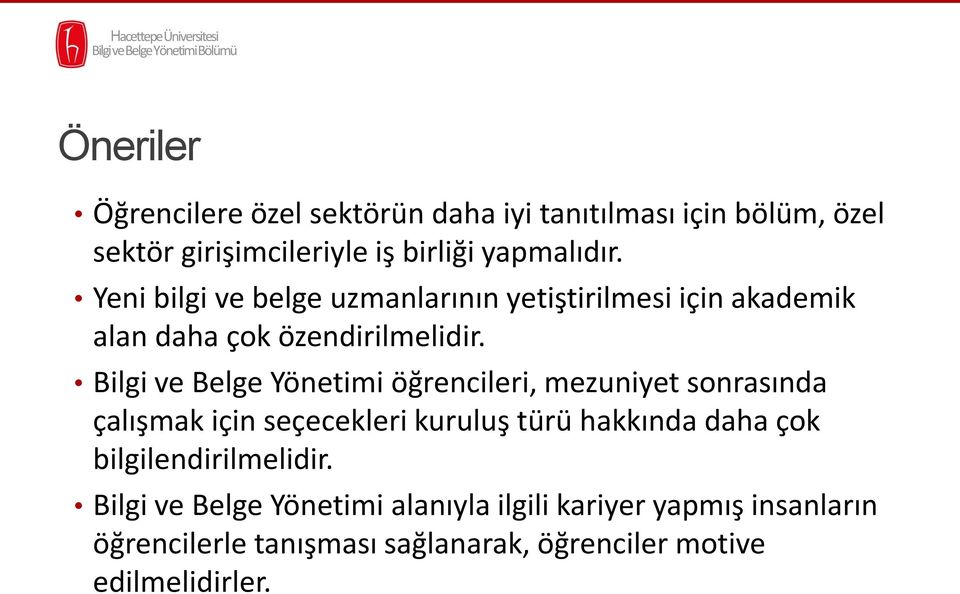 Bilgi ve Belge Yönetimi öğrencileri, mezuniyet sonrasında çalışmak için seçecekleri kuruluş türü hakkında daha çok