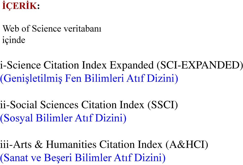 ii-social Sciences Citation Index (SSCI) (Sosyal Bilimler Atıf Dizini)