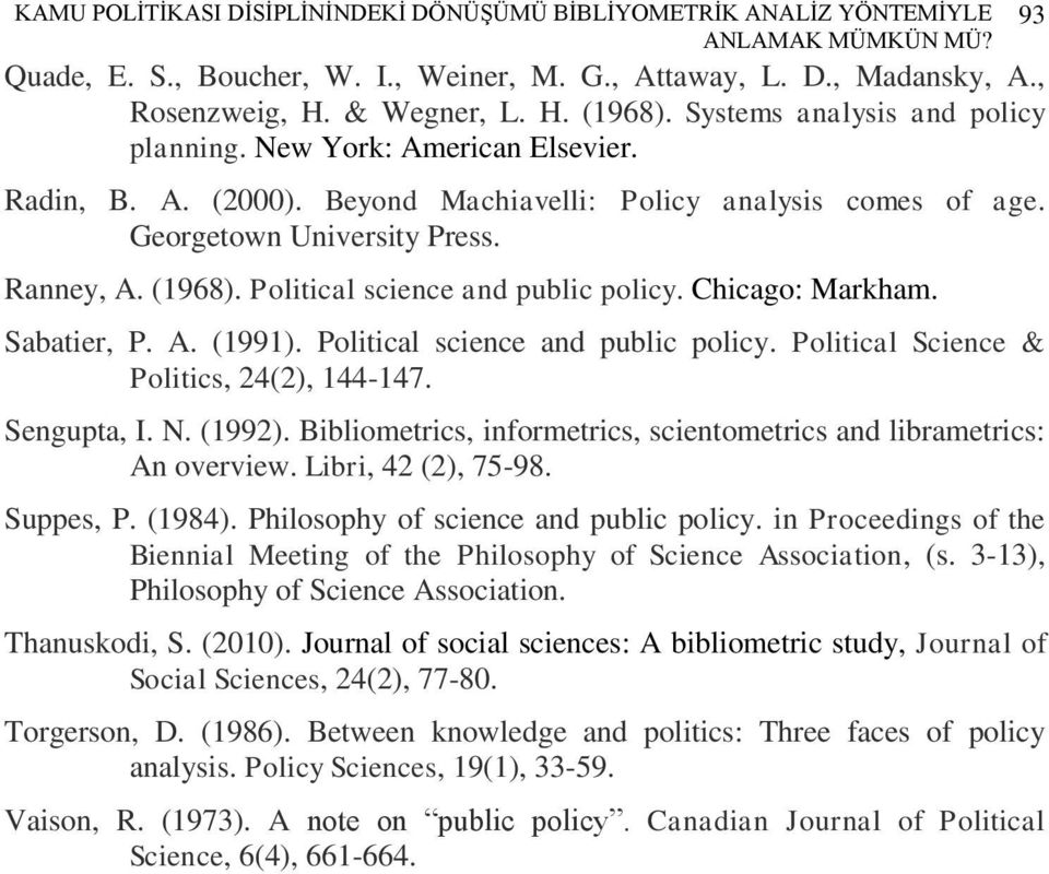 Political science and public policy. Chicago: Markham. Sabatier, P. A. (1991). Political science and public policy. Political Science & Politics, 24(2), 144-147. Sengupta, I. N. (1992).