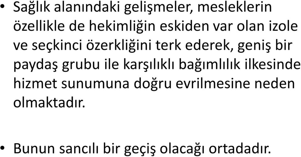 paydaş grubu ile karşılıklı bağımlılık ilkesinde hizmet sunumuna